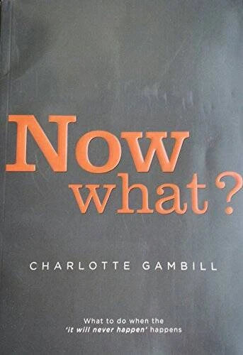 Now What? - Paperback By Gambill, Charlotte - GOOD