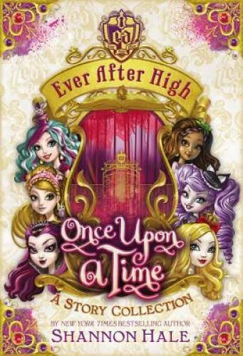 Ever After High: Once Upon a Time: A Story Collection - Hardcover - GOOD