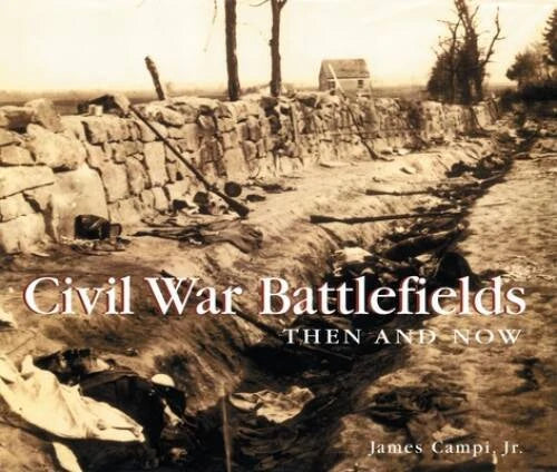Civil War Battlefields Then and Now (Then Now Thunder Bay) - Hardcover - GOOD