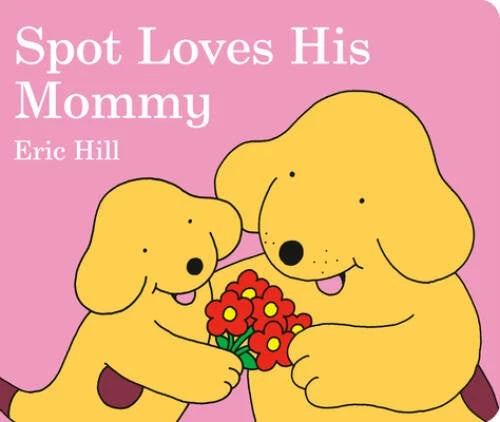 Spot Loves His Mommy - Board book By Hill, Eric - GOOD