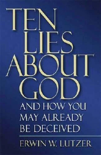 Ten Lies About God And How You Might Already Be Deceived - Hardcover - GOOD