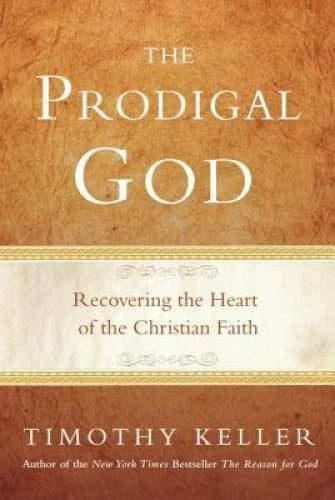 The Prodigal God: Recovering the Heart of the Christian Faith - Hardcover - GOOD