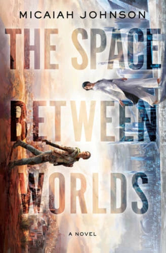 The Space Between Worlds - Hardcover By Johnson, Micaiah - VERY GOOD