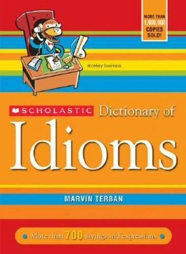Scholastic Dictionary of Idioms - Paperback By Terban, Marvin - GOOD