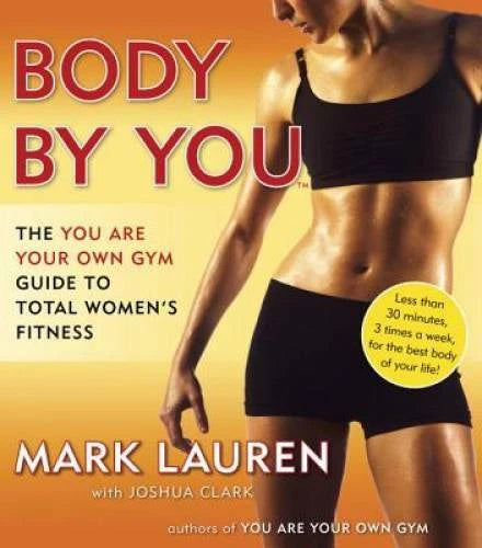 Body by You: The You Are Your Own Gym Guide to Total Women's Fitness - GOOD