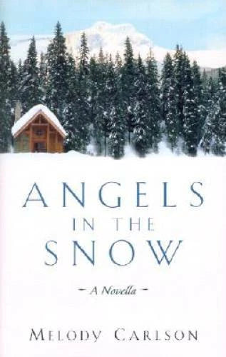 Angels in the Snow: A Novella - Hardcover By Carlson, Melody - GOOD