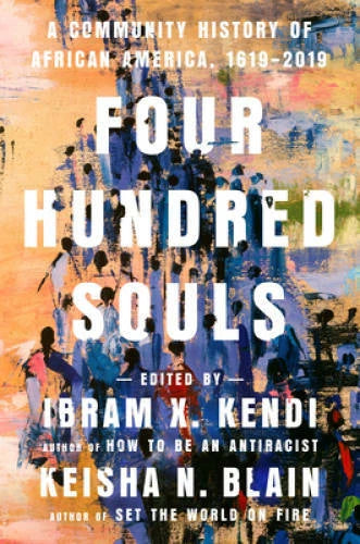 Four Hundred Souls: A Community History of African Americ - VERY GOOD