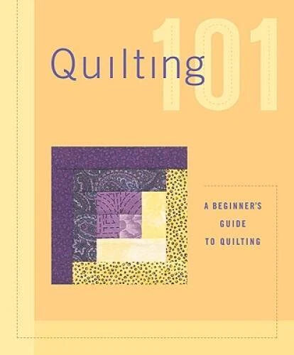 Quilting 101: A beginners guide to quilting - Spiral-bound - GOOD