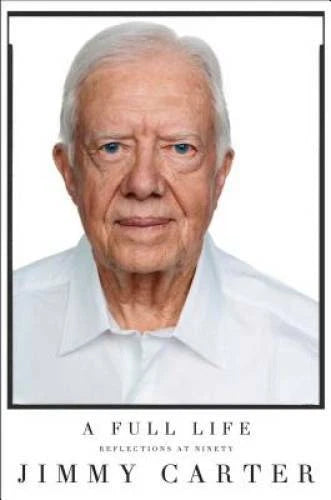 A Full Life: Reflections at Ninety - Hardcover By Carter, Jimmy - VERY GOOD