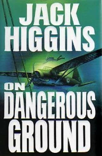 On Dangerous Ground - Hardcover By Higgins, Jack - VERY GOOD