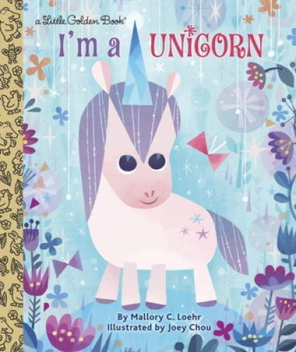 I'm a Unicorn (Little Golden Book) - Hardcover By Loehr, Mallory - GOOD