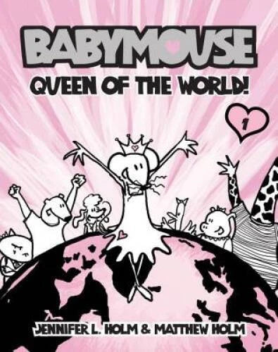 Babymouse #1: Queen of the World! - Paperback By Jennifer Holm - GOOD