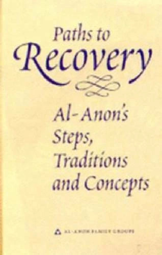 Paths to Recovery: Al-Anon's Steps, Traditions, and Concepts - Hardcover - GOOD