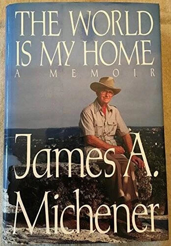 The World Is My Home: A Memoir - Hardcover By Michener, James A. - VERY GOOD