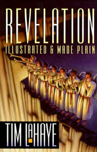 Revelation, Illustrated and Made Plain - Paperback By LaHaye, Tim F. - GOOD