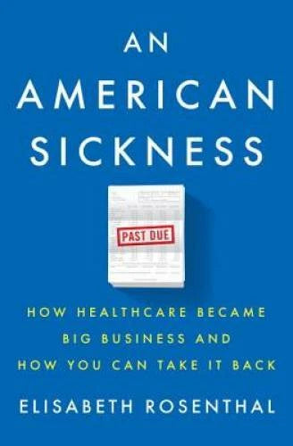 An American Sickness: How Healthcare Became Big Business and How You Can - GOOD