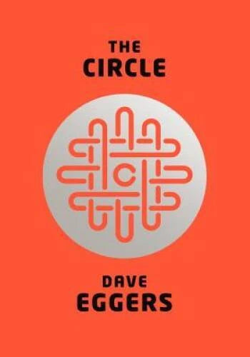 The Circle - Hardcover By Eggers, Dave - VERY GOOD