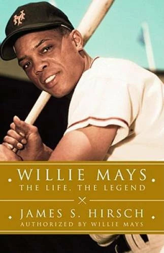 Willie Mays: The Life, The Legend - Hardcover By Hirsch, James S. - GOOD
