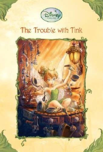 The Trouble With Tink (Disney Fairies) - Paperback By Thorpe, Kiki - GOOD