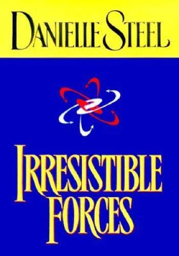 Irresistible Forces - Hardcover By Steel, Danielle - GOOD