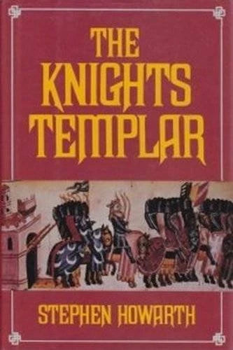The Knights Templar - Hardcover By Howarth, Stephen - GOOD