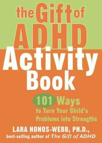The Gift of ADHD Activity Book: 101 Ways to Turn Your Child's Problems in - GOOD