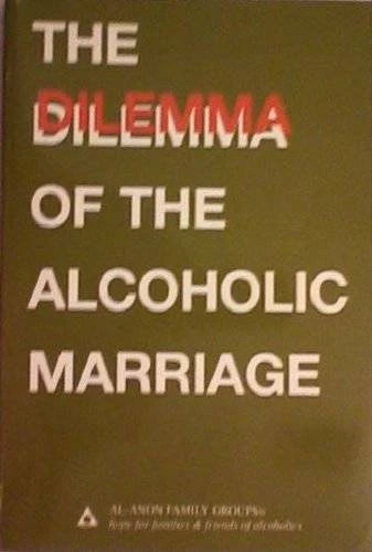 The Dilemma of the Alcoholic Marriage - Paperback - GOOD