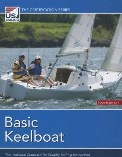 Basic Keelboat: The National Standard for Quality Sailing Instructions (T - GOOD