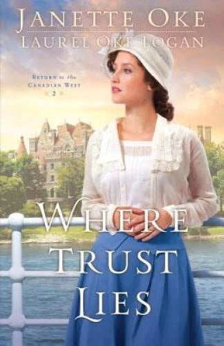 Where Trust Lies (Return to the Canadian West) - Paperback - GOOD
