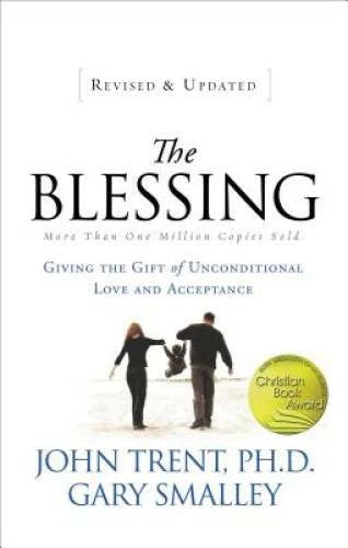 The Blessing: Giving the Gift of Unconditional Love and Acceptance - GOOD