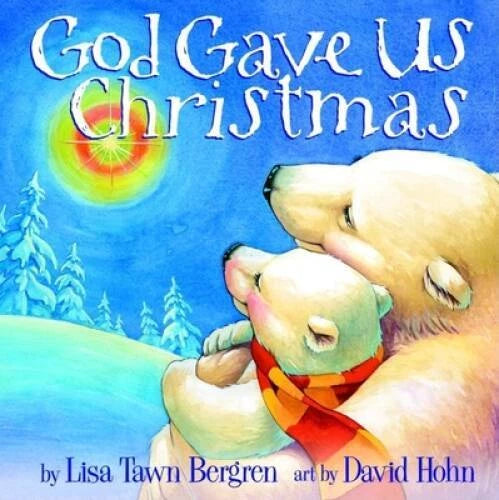 God Gave Us Christmas - Hardcover By Bergren, Lisa Tawn - GOOD