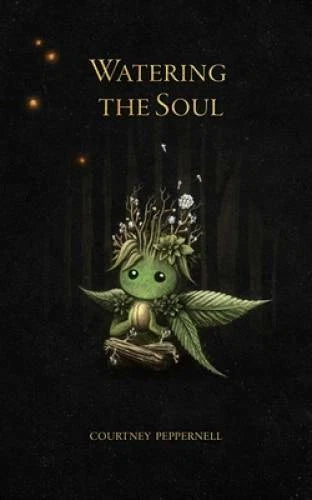 Watering the Soul - Paperback By Peppernell, Courtney - VERY GOOD