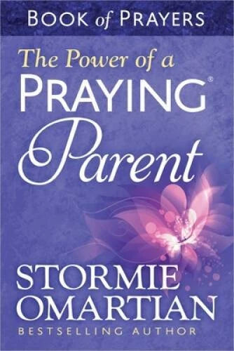 The Power of a Praying® Parent Book of Prayers By Omartian, Stormie - VERY GOOD