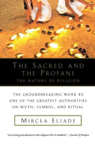The Sacred and The Profane: The Nature of Religion - Paperback - GOOD