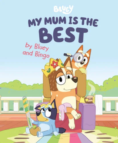 My Mum Is the Best by Bluey and Bingo - Hardcover - VERY GOOD