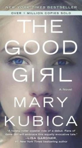 The Good Girl - Mass Market Paperback By Kubica, Mary - GOOD