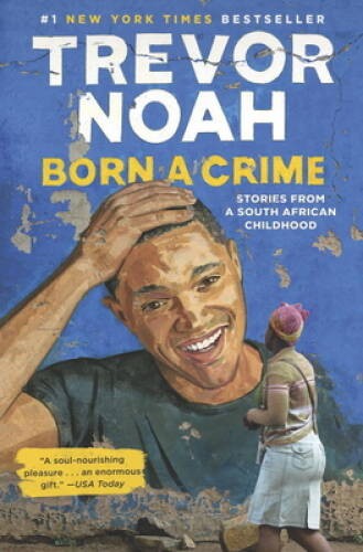 Born a Crime: Stories from a South African Childhood - Hardcover - VERY GOOD