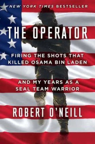 The Operator: Firing the Shots that Killed Osama bin Laden and My Years a - GOOD