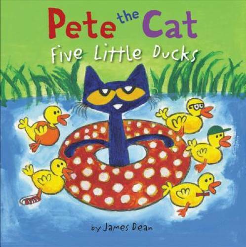Pete the Cat: Five Little Ducks - Hardcover By Dean, James - GOOD