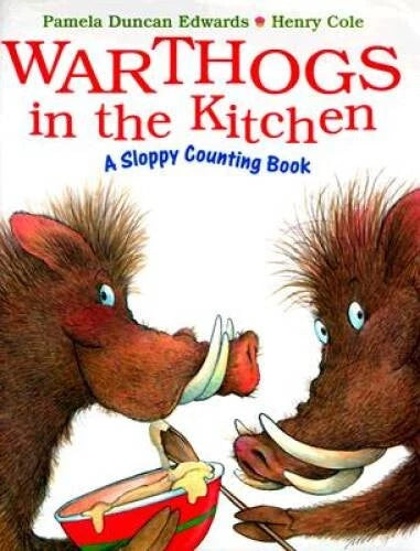 Warthogs in the Kitchen: A Sloppy Counting Book - Hardcover - GOOD