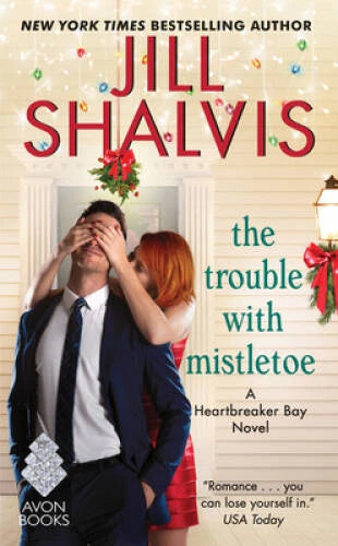 The Trouble with Mistletoe: A Heartbreaker Bay Novel By Shalvis, Jill - GOOD