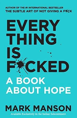 Everything Is F*Cked: A Book About Hope - Paperback By Mark Manson - VERY GOOD