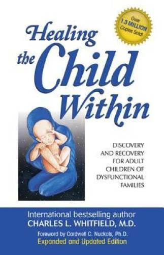 Healing The Child Within: Discovery and Recovery for Adult Children - VERY GOOD