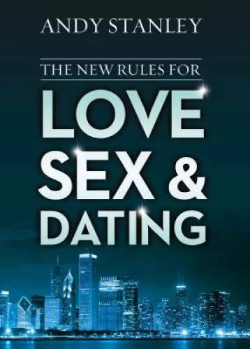 The New Rules for Love, Sex, and Dating - Paperback By Stanley, Andy - VERY GOOD