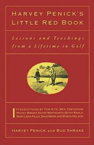 Harvey Penick's Little Red Book: Lessons And Teachings From A Lifetime - GOOD