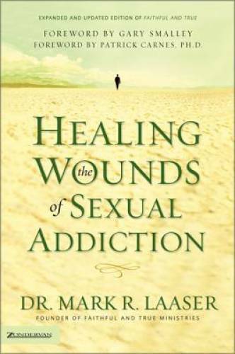 Healing the Wounds of Sexual Addiction - Paperback By Laaser, Mark - GOOD