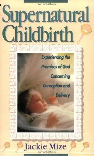 Supernatural Childbirth - Paperback By Jackie Mize - GOOD