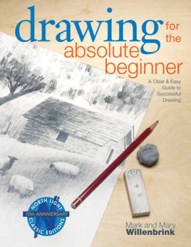 Drawing for the Absolute Beginner: A Clear & Easy Guide to Successful Dra - GOOD