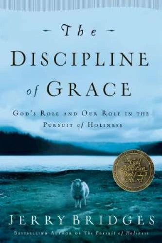 The Discipline of Grace - Paperback By Jerry Bridges - GOOD