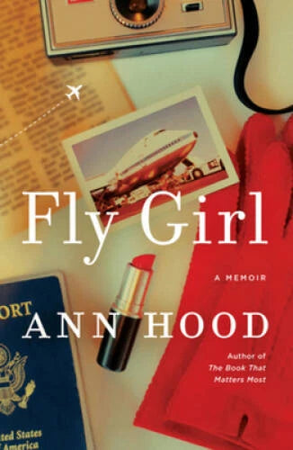 Fly Girl: A Memoir - Hardcover By Hood, Ann - VERY GOOD
